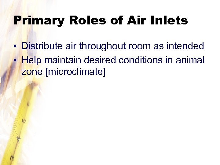 Primary Roles of Air Inlets • Distribute air throughout room as intended • Help