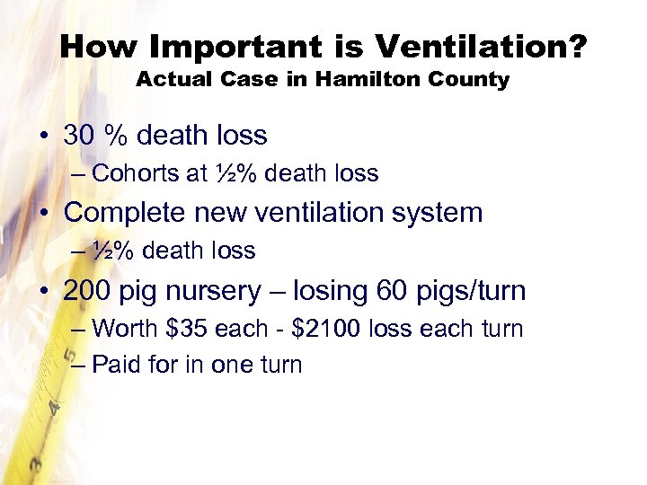 How Important is Ventilation? Actual Case in Hamilton County • 30 % death loss