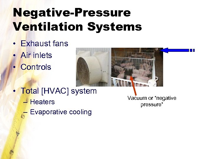 Negative-Pressure Ventilation Systems • Exhaust fans • Air inlets • Controls • Total [HVAC]