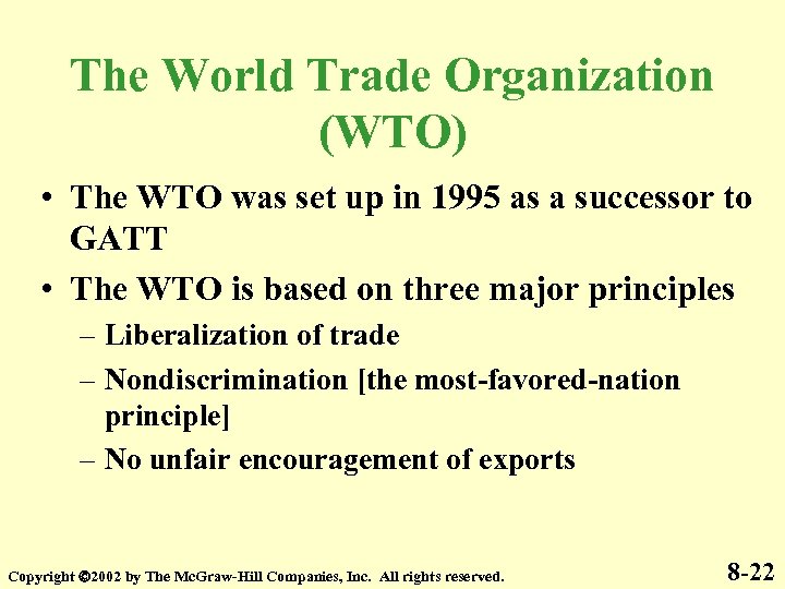 The World Trade Organization (WTO) • The WTO was set up in 1995 as