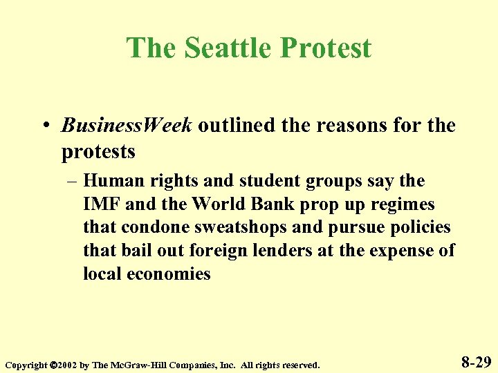 The Seattle Protest • Business. Week outlined the reasons for the protests – Human