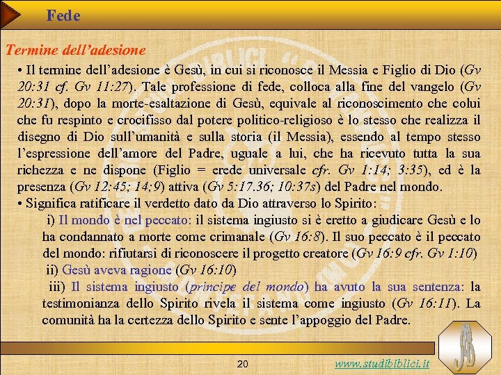 Fede Termine dell’adesione • Il termine dell’adesione è Gesù, in cui si riconosce il