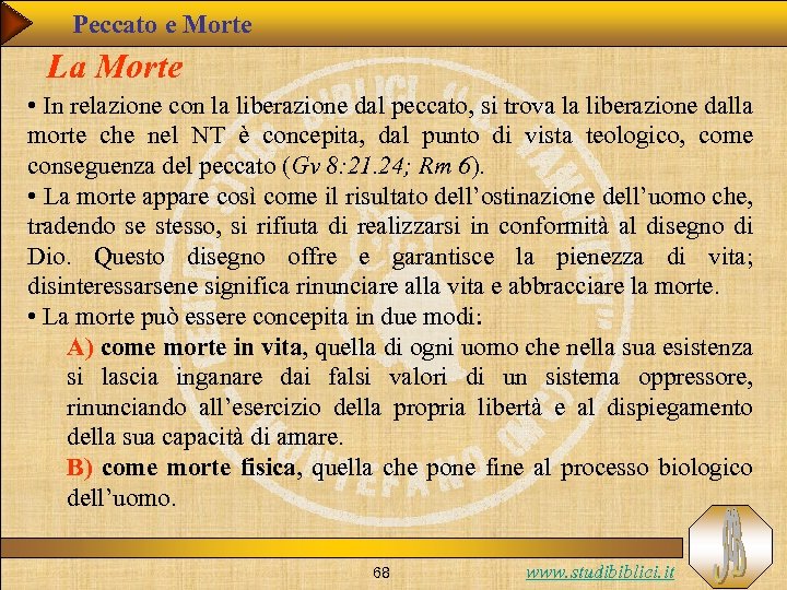 Peccato e Morte La Morte • In relazione con la liberazione dal peccato, si