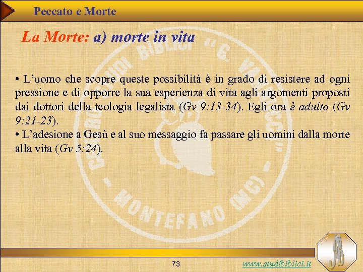 Peccato e Morte La Morte: a) morte in vita • L’uomo che scopre queste