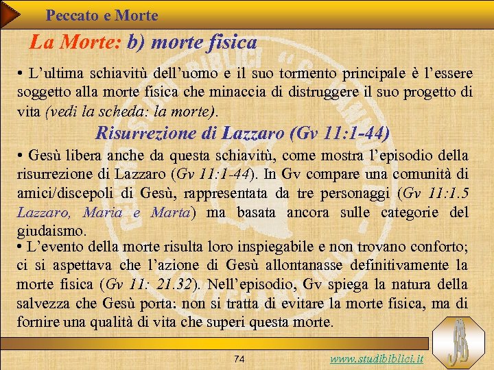 Peccato e Morte La Morte: b) morte fisica • L’ultima schiavitù dell’uomo e il