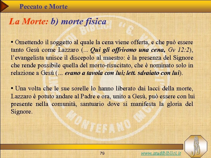 Peccato e Morte La Morte: b) morte fisica • Omettendo il soggetto al quale