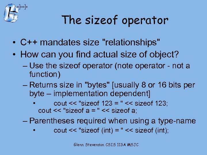 The sizeof operator • C++ mandates size 