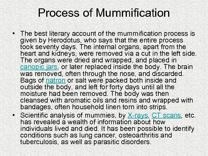 Process of Mummification • The best literary account of the mummification process is given