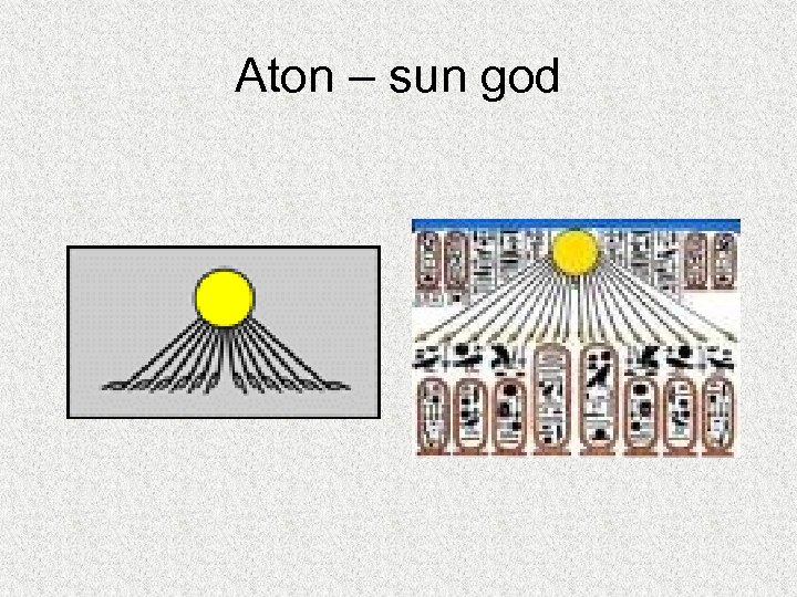 Aton – sun god 