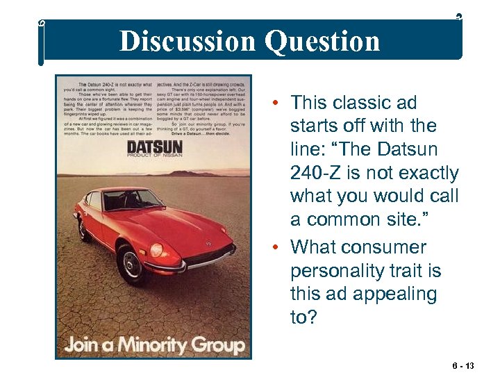 Discussion Question • This classic ad starts off with the line: “The Datsun 240