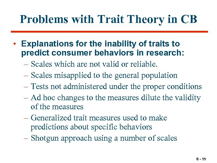 Problems with Trait Theory in CB • Explanations for the inability of traits to