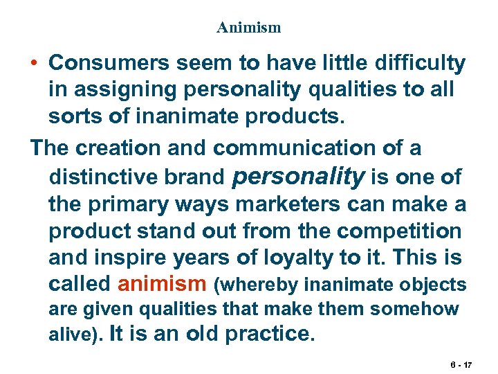 Animism • Consumers seem to have little difficulty in assigning personality qualities to all