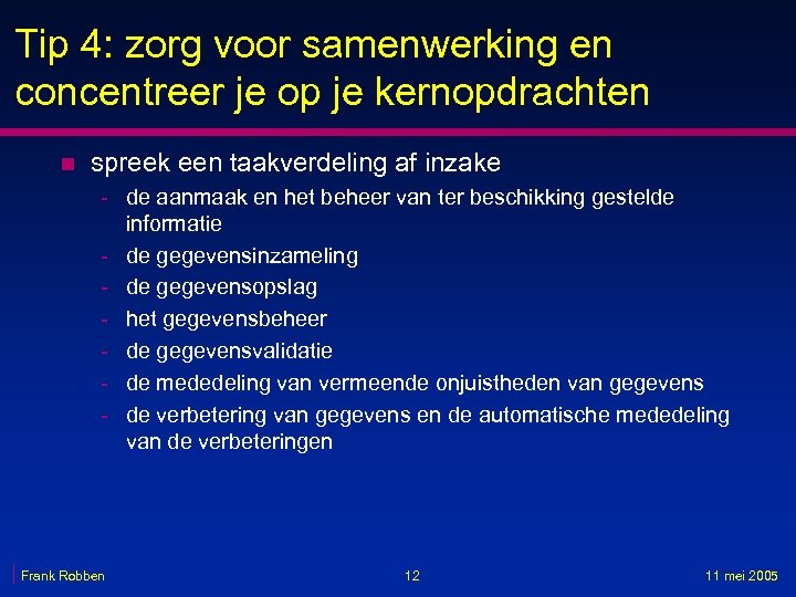 Tip 4: zorg voor samenwerking en concentreer je op je kernopdrachten n spreek een