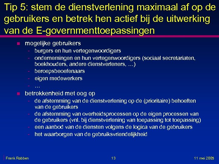 Tip 5: stem de dienstverlening maximaal af op de gebruikers en betrek hen actief