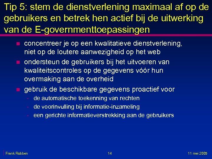 Tip 5: stem de dienstverlening maximaal af op de gebruikers en betrek hen actief