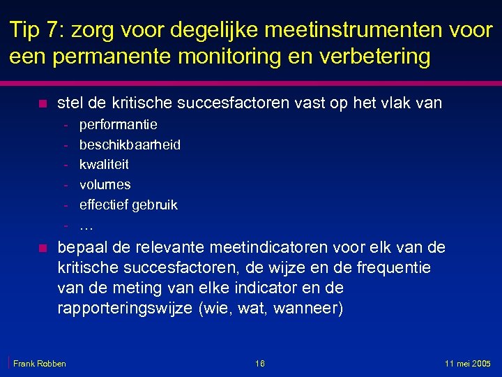 Tip 7: zorg voor degelijke meetinstrumenten voor een permanente monitoring en verbetering n stel