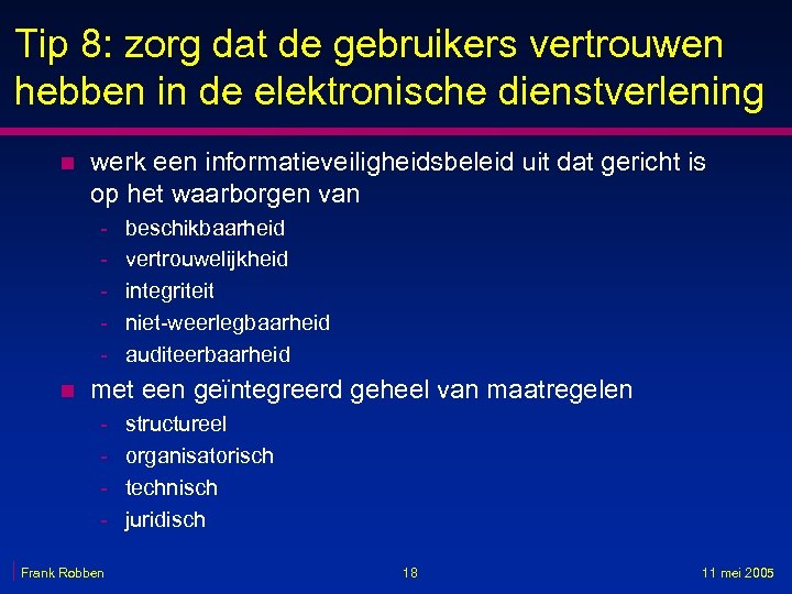 Tip 8: zorg dat de gebruikers vertrouwen hebben in de elektronische dienstverlening n werk