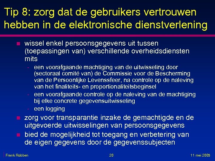 Tip 8: zorg dat de gebruikers vertrouwen hebben in de elektronische dienstverlening n wissel