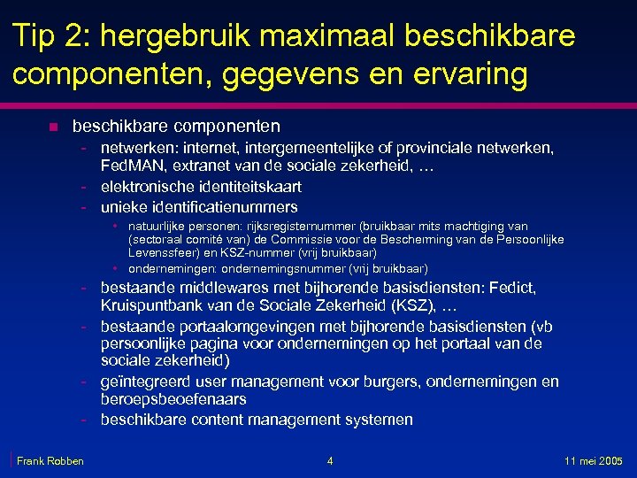 Tip 2: hergebruik maximaal beschikbare componenten, gegevens en ervaring n beschikbare componenten - netwerken: