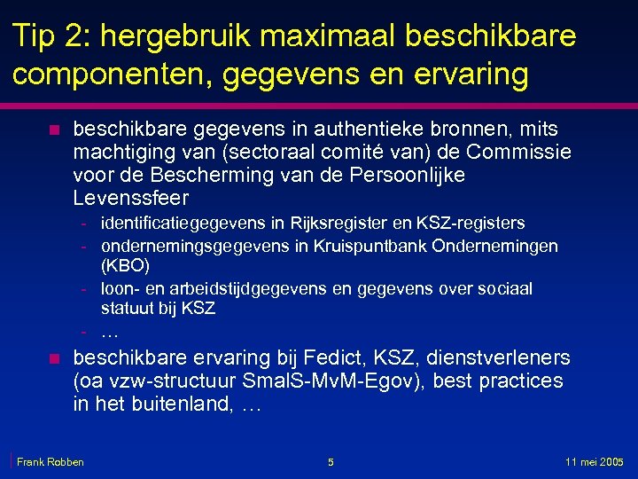 Tip 2: hergebruik maximaal beschikbare componenten, gegevens en ervaring n beschikbare gegevens in authentieke