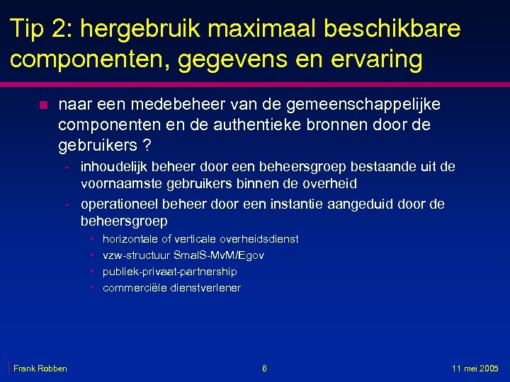 Tip 2: hergebruik maximaal beschikbare componenten, gegevens en ervaring n naar een medebeheer van