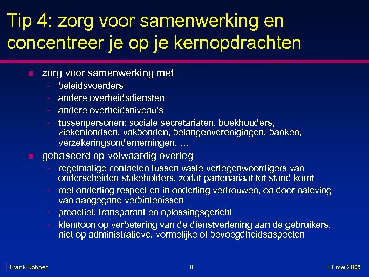 Tip 4: zorg voor samenwerking en concentreer je op je kernopdrachten n zorg voor