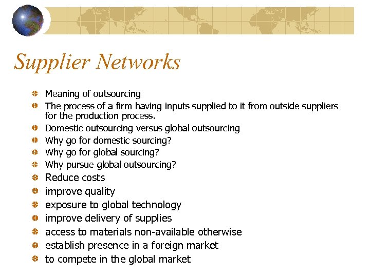 Supplier Networks Meaning of outsourcing The process of a firm having inputs supplied to