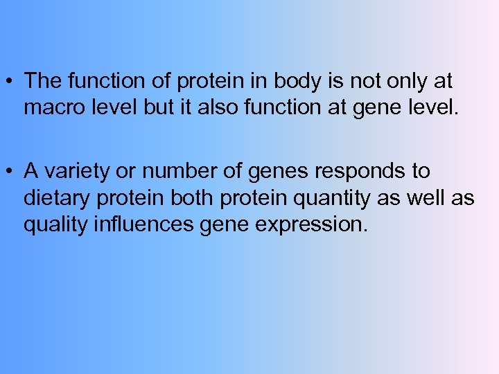  • The function of protein in body is not only at macro level