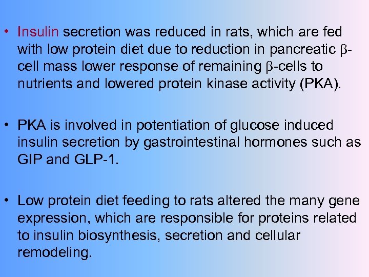  • Insulin secretion was reduced in rats, which are fed with low protein