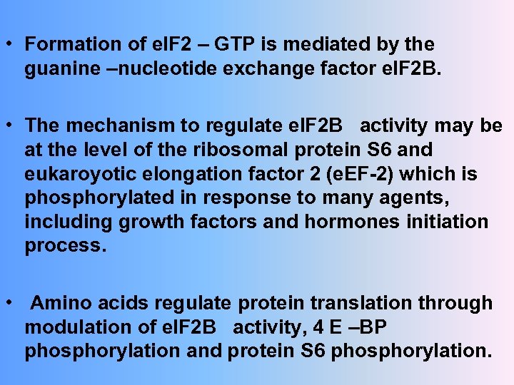  • Formation of e. IF 2 – GTP is mediated by the guanine