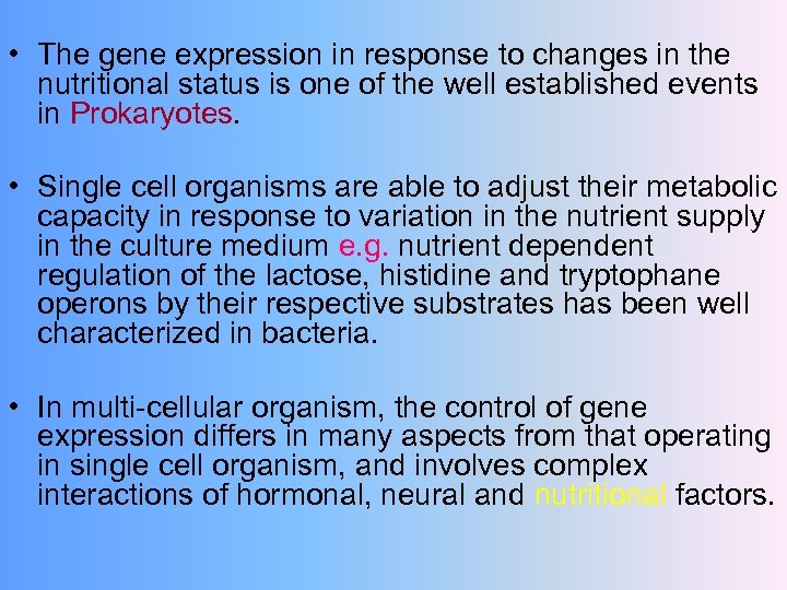  • The gene expression in response to changes in the nutritional status is