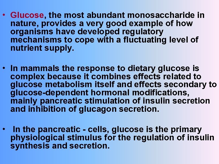  • Glucose, the most abundant monosaccharide in nature, provides a very good example