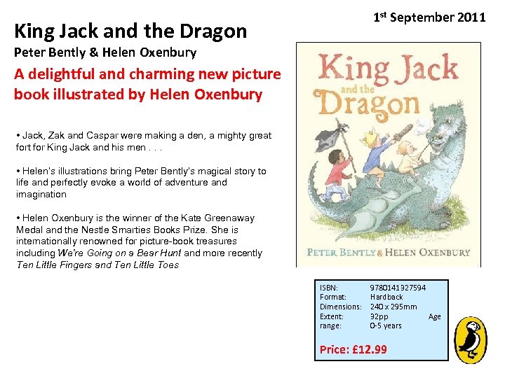 1 st September 2011 King Jack and the Dragon Peter Bently & Helen Oxenbury