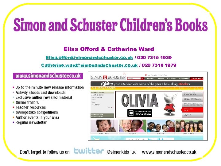 Elisa Offord & Catherine Ward Elisa. offord@simonandschuster. co. uk / 020 7316 1939 Catherine.