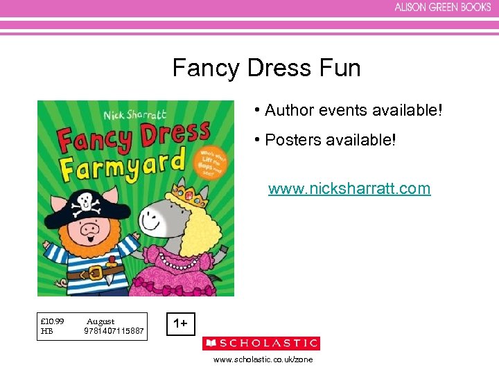 Fancy Dress Fun • Author events available! • Posters available! www. nicksharratt. com £