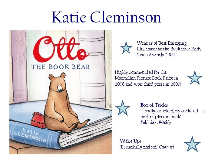Katie Cleminson Winner of Best Emerging Illustrator at the Booktrust Early Years Awards 2009!