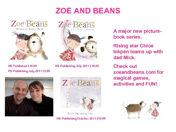ZOE AND BEANS A major new picturebook series. Rising star Chloe Inkpen teams up