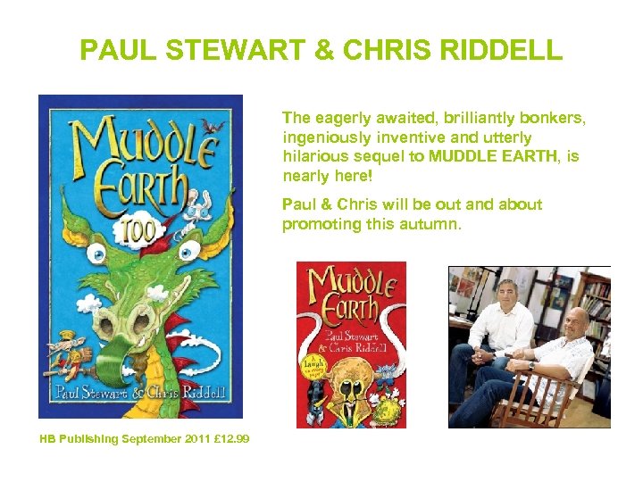 PAUL STEWART & CHRIS RIDDELL The eagerly awaited, brilliantly bonkers, ingeniously inventive and utterly