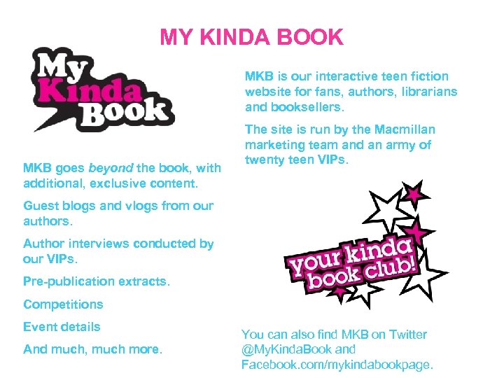 MY KINDA BOOK MKB is our interactive teen fiction website for fans, authors, librarians