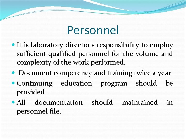 Personnel It is laboratory director's responsibility to employ sufficient qualified personnel for the volume