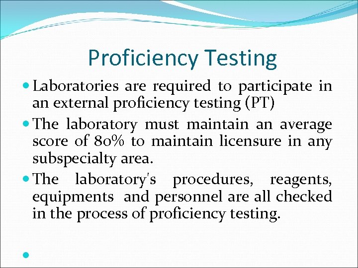 Proficiency Testing Laboratories are required to participate in an external proficiency testing (PT) The
