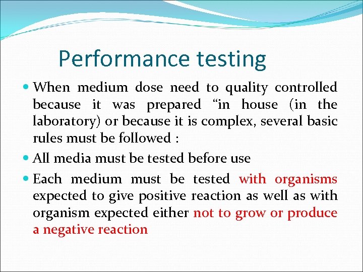Performance testing When medium dose need to quality controlled because it was prepared “in