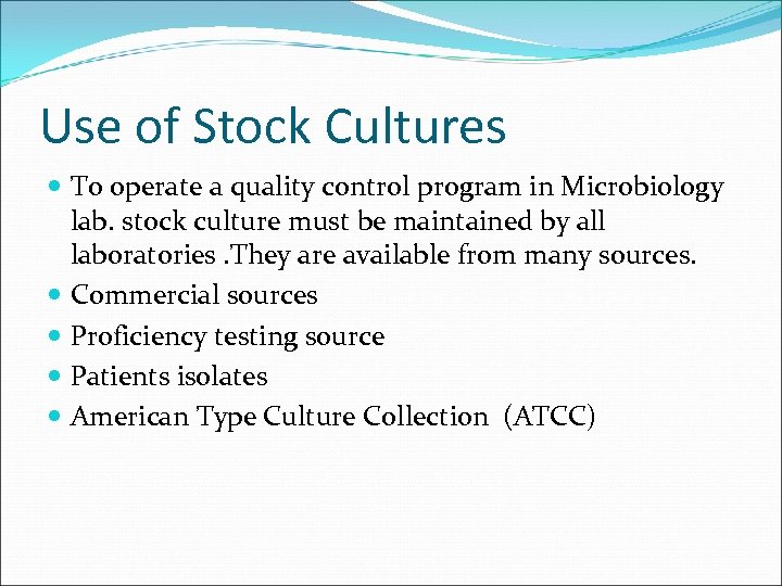 Use of Stock Cultures To operate a quality control program in Microbiology lab. stock