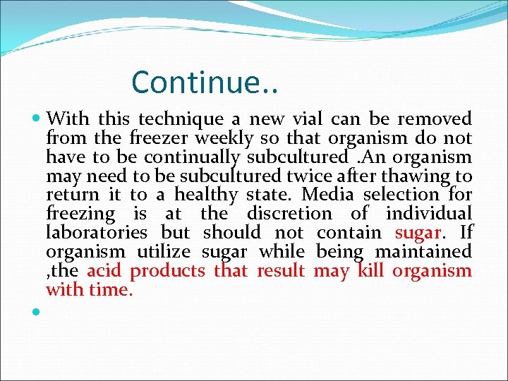 Continue. . With this technique a new vial can be removed from the freezer