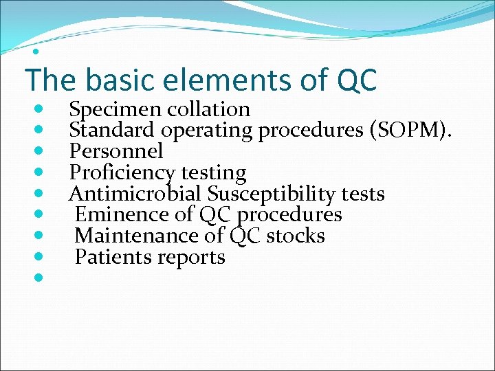  The basic elements of QC Specimen collation Standard operating procedures (SOPM). Personnel Proficiency