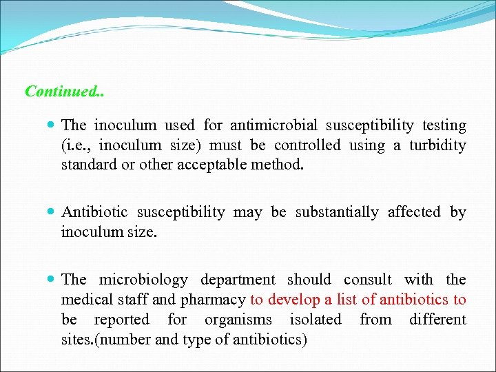 Continued. . The inoculum used for antimicrobial susceptibility testing (i. e. , inoculum size)