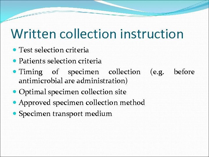 Written collection instruction Test selection criteria Patients selection criteria Timing of specimen collection (e.