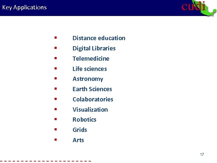 Key Applications § Distance education § Digital Libraries § Telemedicine § Life sciences §