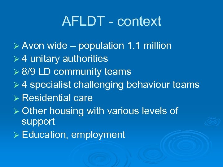 AFLDT - context Ø Avon wide – population 1. 1 million Ø 4 unitary