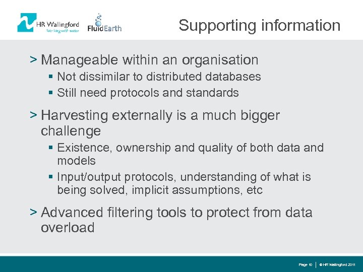 Supporting information > Manageable within an organisation § Not dissimilar to distributed databases §
